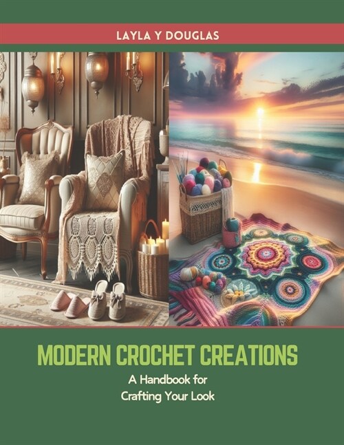 Modern Crochet Creations: A Handbook for Crafting Your Look (Paperback)