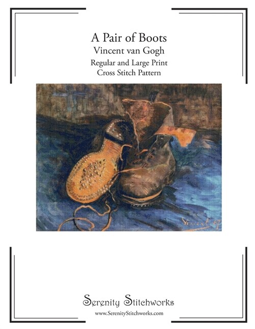 A Pair of Boots Cross Stitch Pattern - Vincent van Gogh: Regular and Large Print Chart (Paperback)