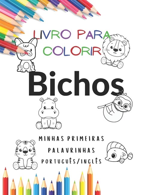 Livro para colorir Bichos: minhas primeiras palavrinhas portugu?/ingl? (Paperback)