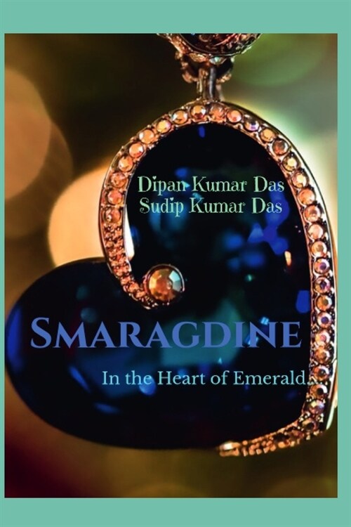 Smaragdine: In the Heart of Emerald (Paperback)