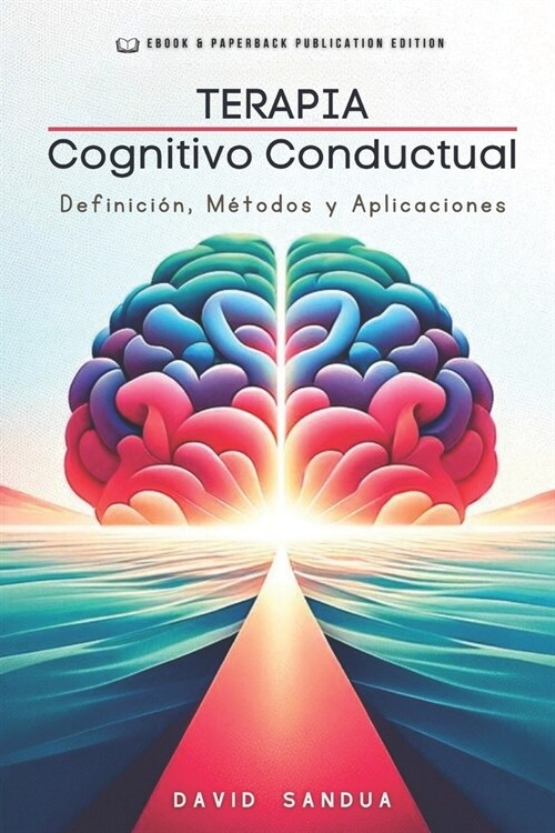 Terapia Cognitivo-Conductual: Definici?, M?odos Y Aplicaciones (Paperback)