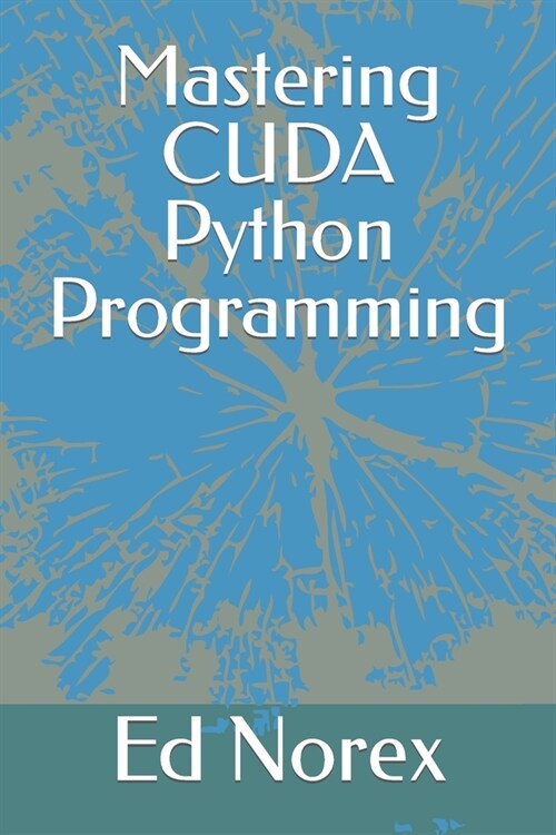 Mastering CUDA Python Programming (Paperback)