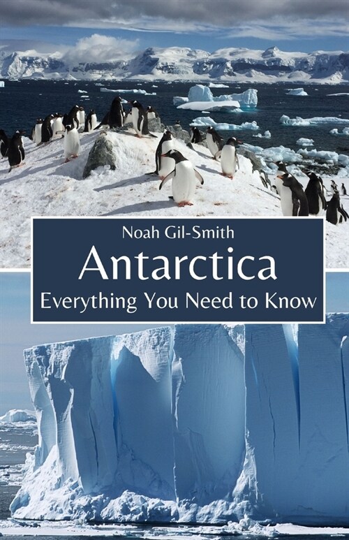 Antarctica: Everything You Need to Know (Paperback)