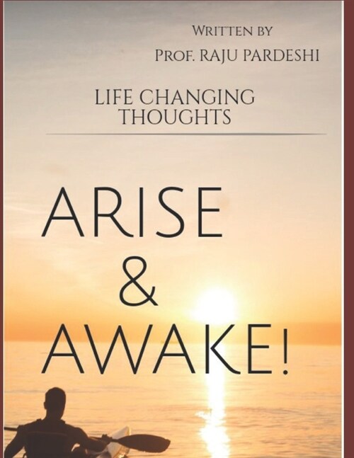 Arise and Awake: Life Changing Thoughts (Paperback)