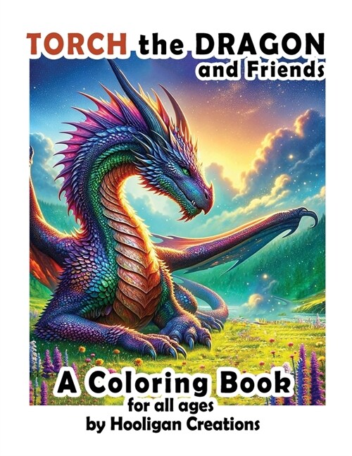 Torch the Dragon and friends: A Coloring Book for All Ages (Paperback)