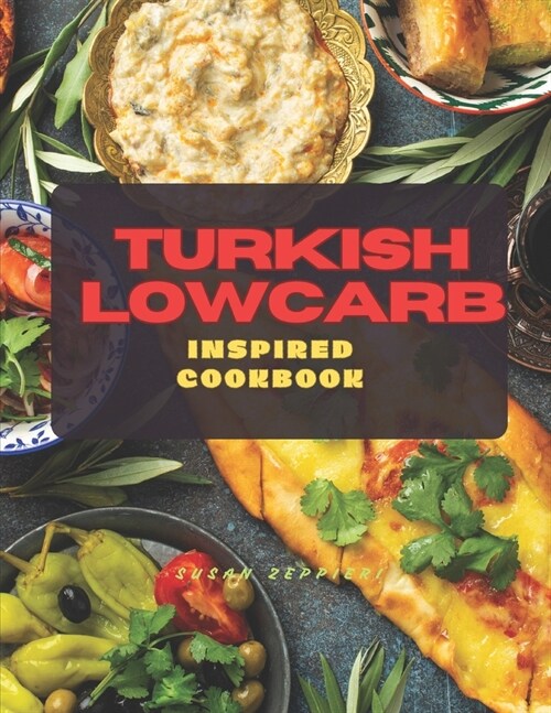 Turkish Lowcarb: Inspired Cookbook (Paperback)