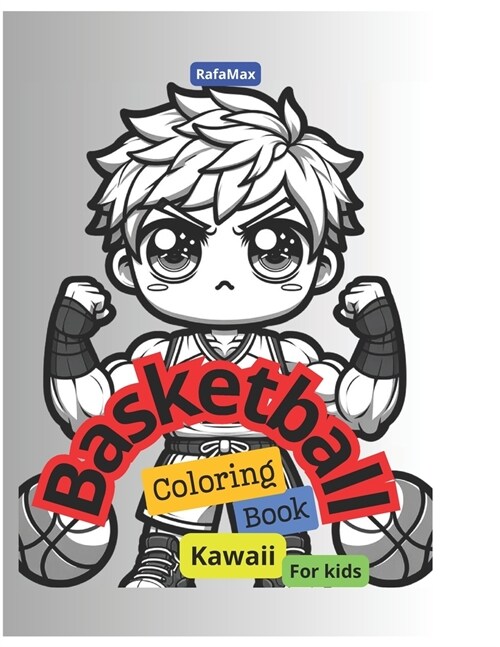 Kawaii Basketball Coloring Book: basquetbol, baloncesto whit 95 coloring pages for kids and toddlers age 2 - 15 (Paperback)