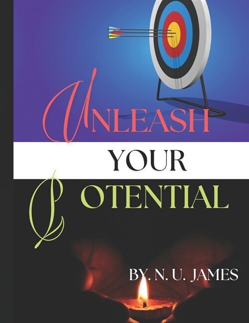 Unleash Your Potential: A Guide to personal transformations (Paperback)