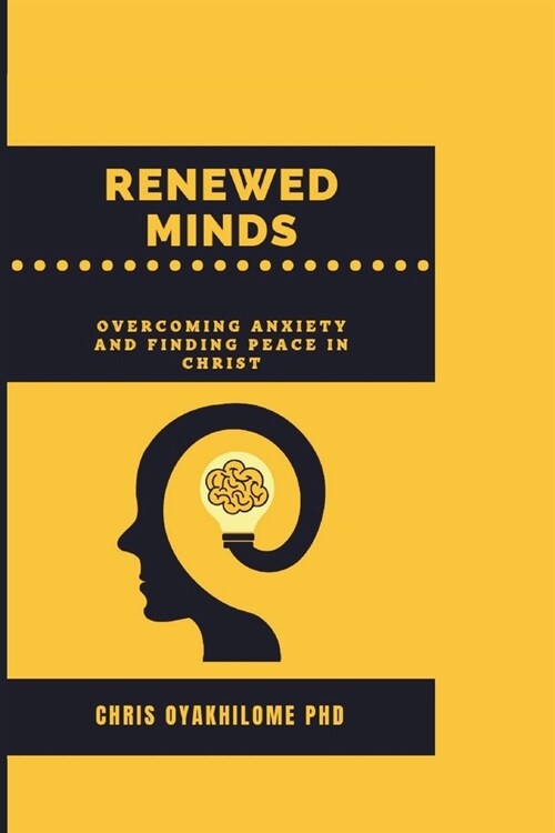 Renewed Minds: Overcoming Anxiety and Finding Peace in Christ (Paperback)