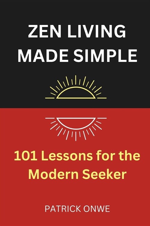 Zen Living Made Simple: 101 Lessons for the Modern Seeker (Paperback)