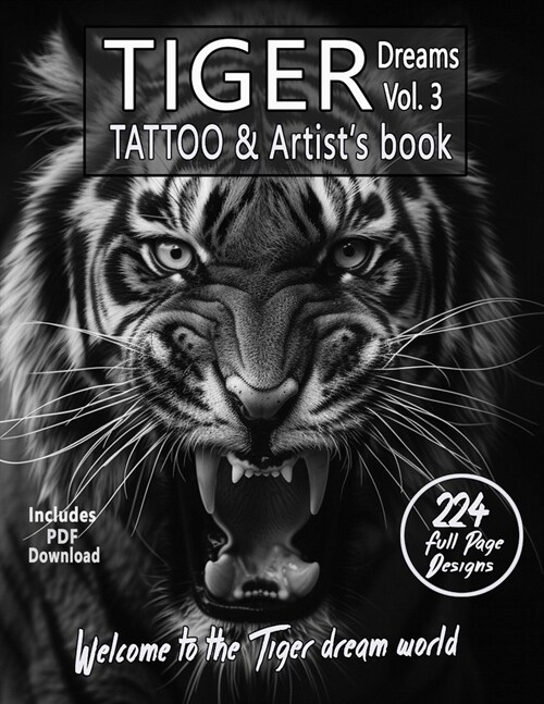 TIGER Dreams Tattoo & Artists Book Vol. 3 - A Surreal Journey in Grayscale: An Ultimate Guide for photorealistic black-and-grey Tiger Tattoos and col (Paperback)