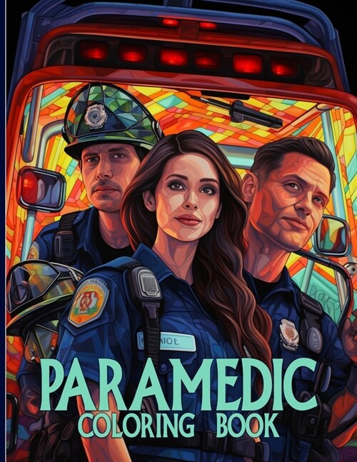 Paramedic Coloring Book: Medical Emergencies Coloring Book With Beautiful Illustrations For Color & Relaxation (Paperback)