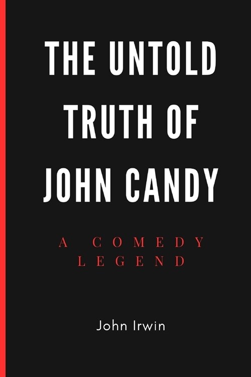 The Untold Truth Of John Candy: A Comedy Legend (Paperback)