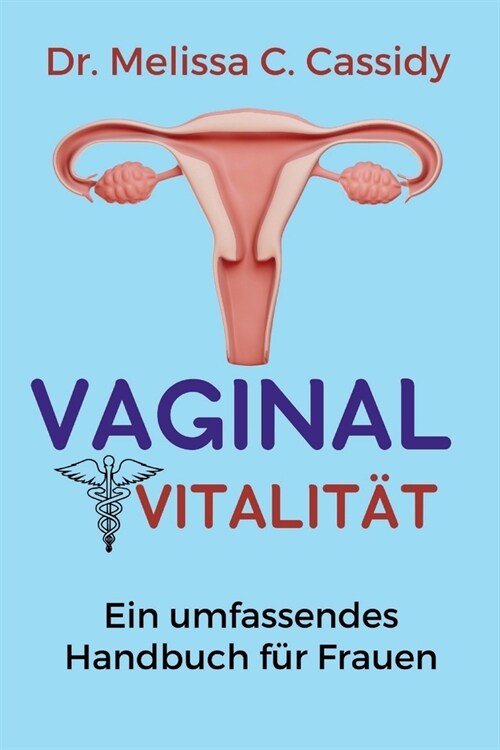 Vaginal Vitalit?: Ein umfassendes Handbuch f? Frauen (Paperback)