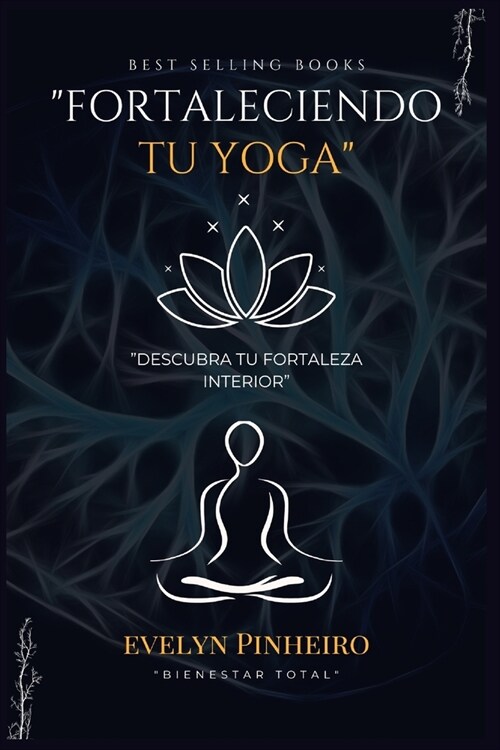 Fortaleciendo tu yoga: Descubra tu Fortaleza Interior Descubra tu Fortaleza Interior (Paperback)