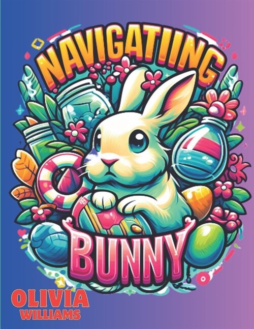 Navigating Bunny: A Tale for Little Ones (Paperback)