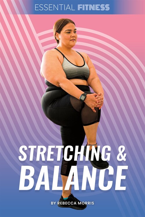Stretching & Balance (Library Binding)