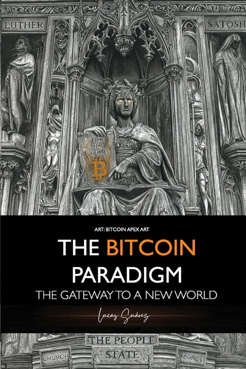 The Bitcoin Paradigm: The gateway to a new world (Paperback)