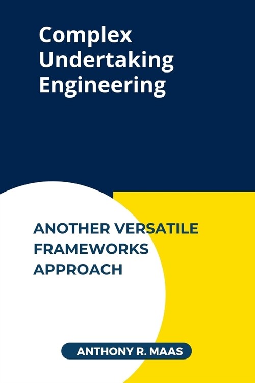 Complex Undertaking Engineering: Another Versatile Frameworks Approach (Paperback)