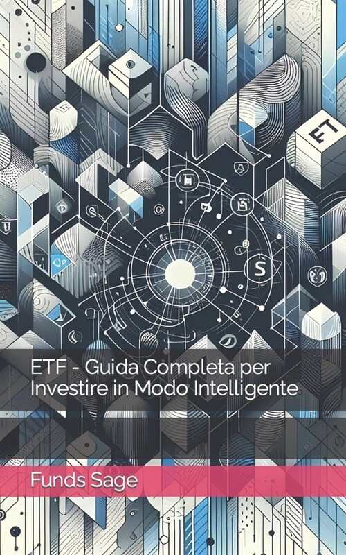 ETF - Guida Completa per Investire in Modo Intelligente (Paperback)