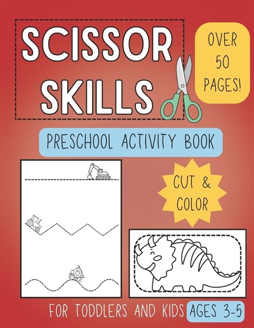 Scissor Skills Preschool Activity Book: Learn to Cut Lines and Shapes Fun Cutting & Coloring Books for Kids Preschool Learning Activities for 3-5 Year (Paperback)