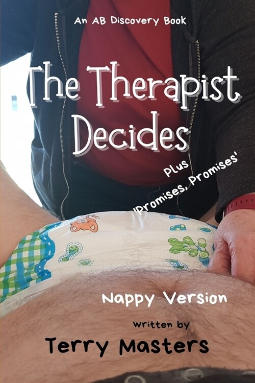 The Therapist Decides (Nappy): An ABDL/Nappy/Sissy Baby book (Paperback)