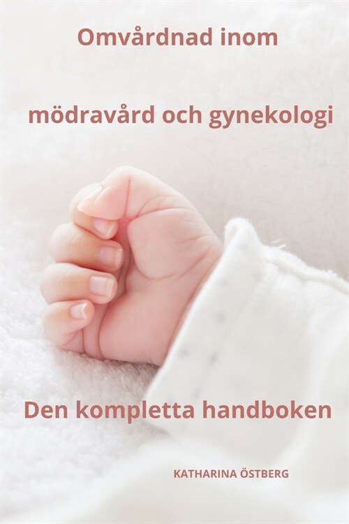 Omv?dnad inom m?rav?d och gynekologi den kompletta handboken (Paperback)