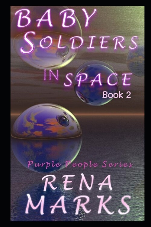 Baby Soldiers In Space: A Space Babies Saga (Paperback)