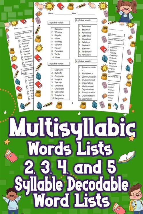 Multisyllabic Words Lists 2, 3, 4, and 5 Syllable Decodable Word Lists: Uncover the Ultimate Multisyllabic Word Lists! From 2 to 5 Syllables, Boost Yo (Paperback)