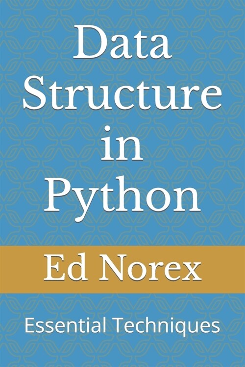 Data Structure in Python: Essential Techniques (Paperback)