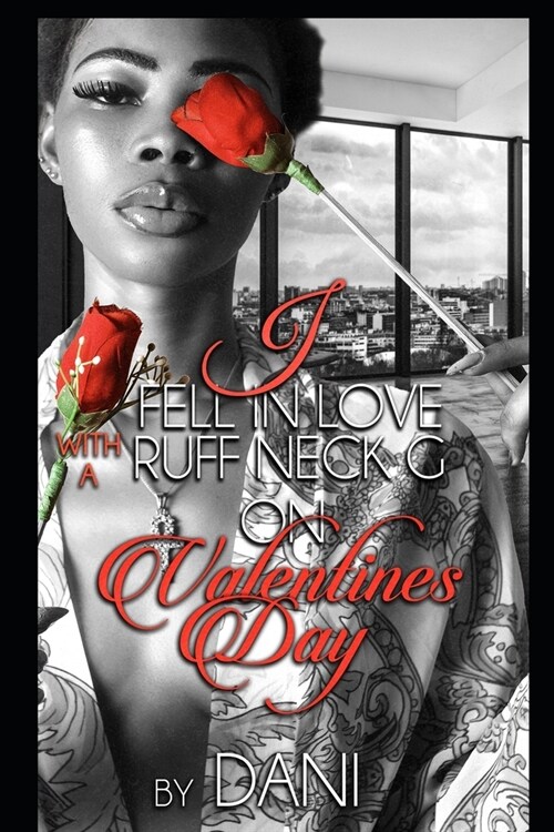 I Fell in Love With A Ruff Neck G on Valentines Day: Part I (Paperback)