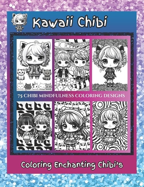 Kawaii Chibi Coloring Book: Coloring Enchanting Chibi Marvels (Paperback)