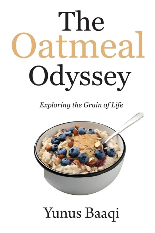 The Oatmeal Odyssey: Exploring the Grain of Life (Paperback)