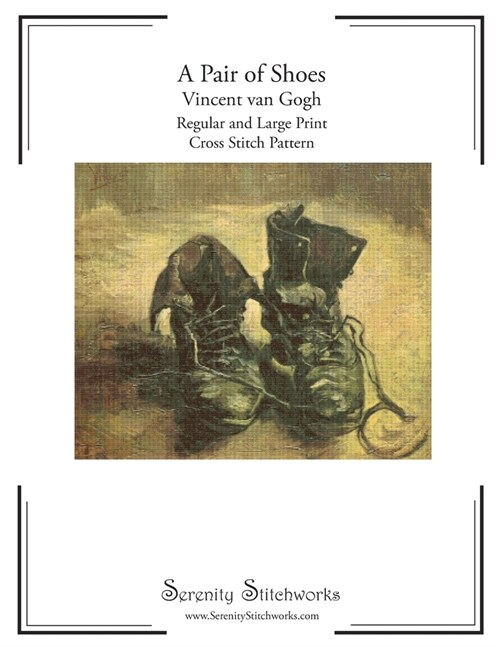 A Pair of Shoes Cross Stitch Pattern - Vincent van Gogh: Regular and Large Print Chart (Paperback)
