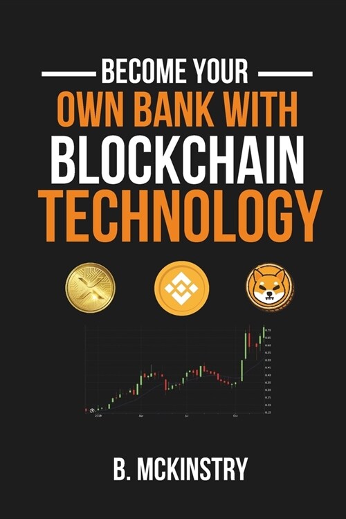 Become Your Own Bank with Blockchain Technology (Paperback)