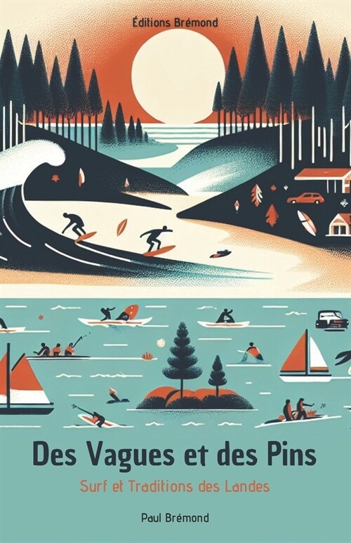 Des vagues et des pins: Surf et traditions des Landes (Paperback)
