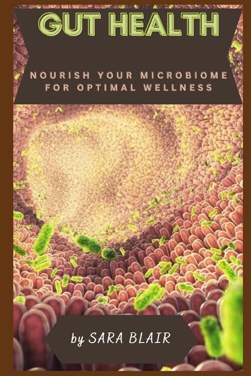 Gut Health: Nourish Your Microbiome for Optimal Wellness (Paperback)