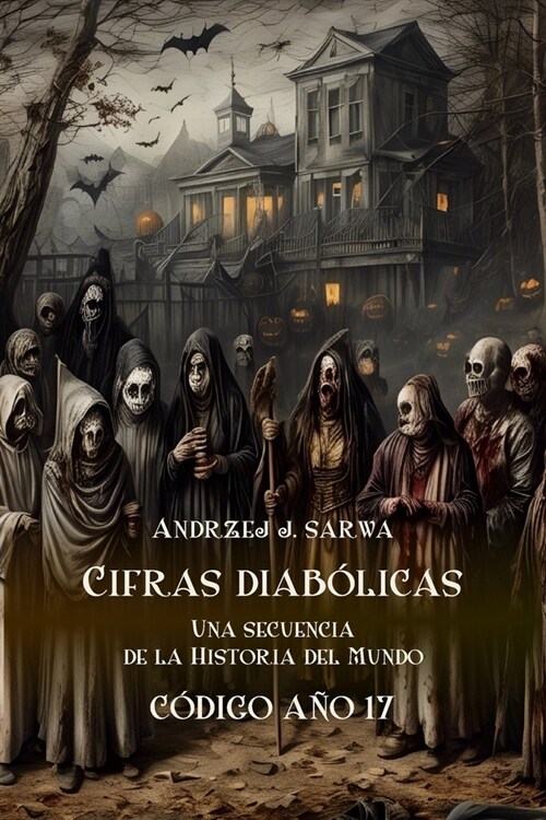 Cifras diab?icas. Una secuencia de la Historia del Mundo.: C?igo a? 17 (Paperback)