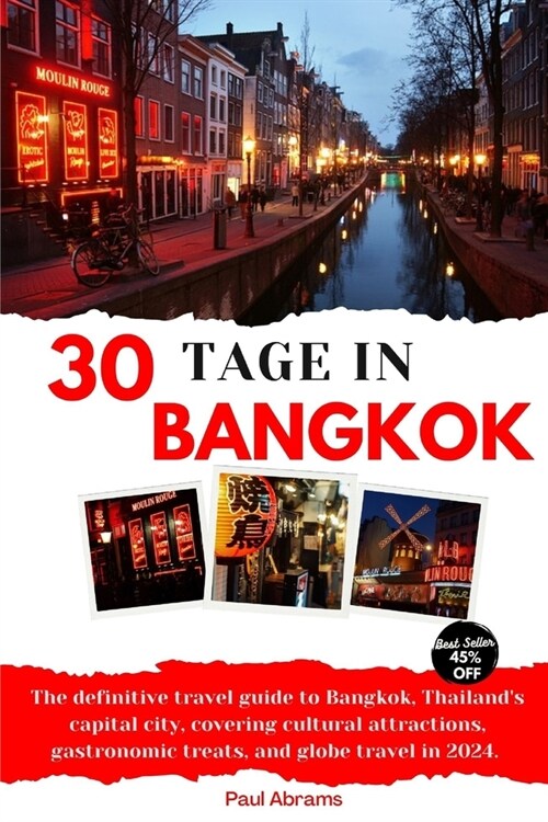 30tage in Bangkok 2024: Der ultimative Reisef?rer f? Bangkok, Thailands Hauptstadt, mit kulturellen Sehensw?digkeiten, gastronomischen Leck (Paperback)