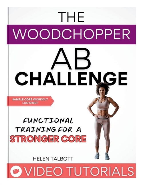 The Woodchopper Ab challenge: Functional Training for a Stronger Core (Paperback)