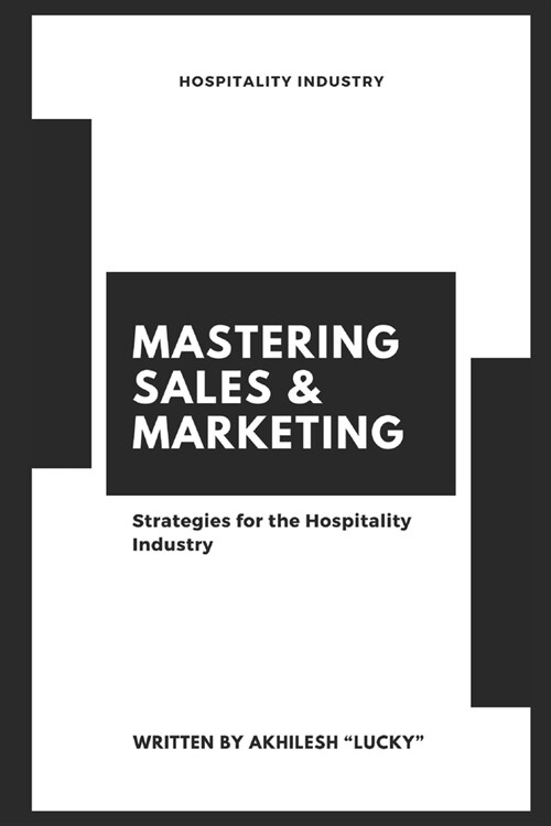 Mastering Sales & Marketing: Strategies in the Hospitality Industry (Paperback)