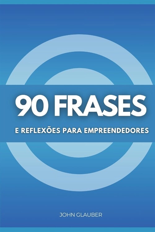 90 Frases e Reflex?s para Empreendedores (Paperback)