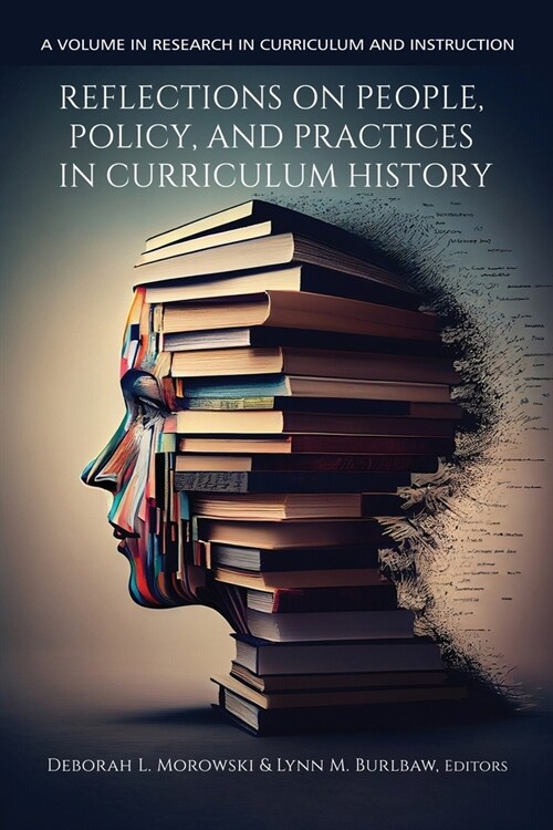 Reflections on People, Policy, and Practices in Curriculum History (Paperback)