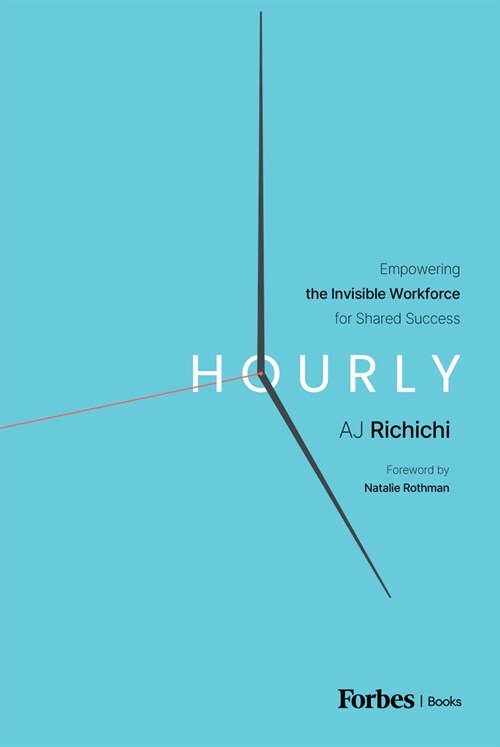 Hourly: Empowering the Invisible Workforce for Shared Success (Hardcover)