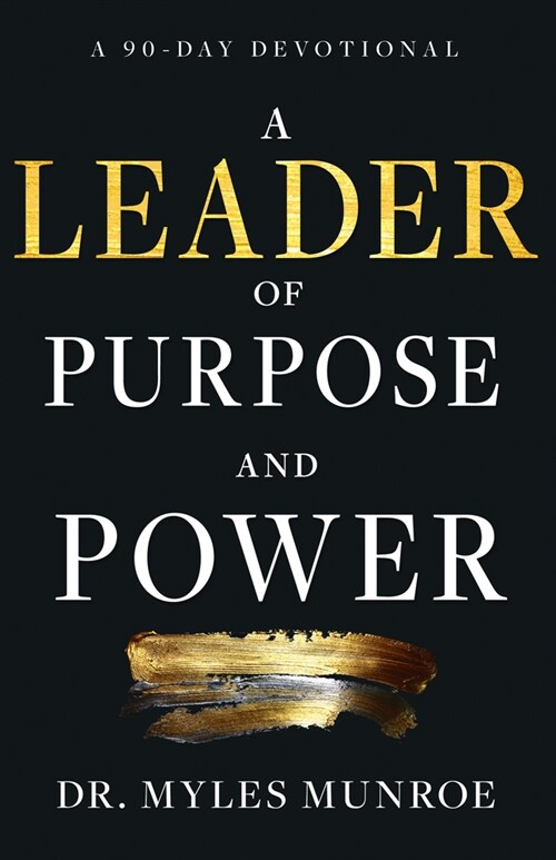A Leader of Purpose and Power: A 90-Day Devotional (Paperback)