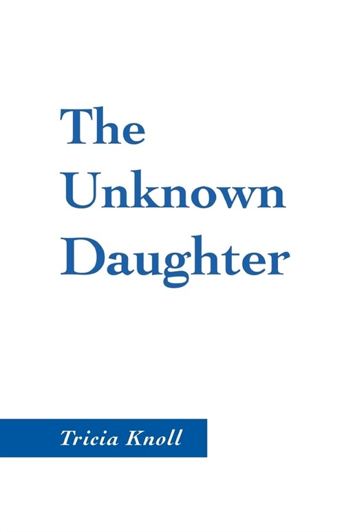 The Unknown Daughter (Paperback)