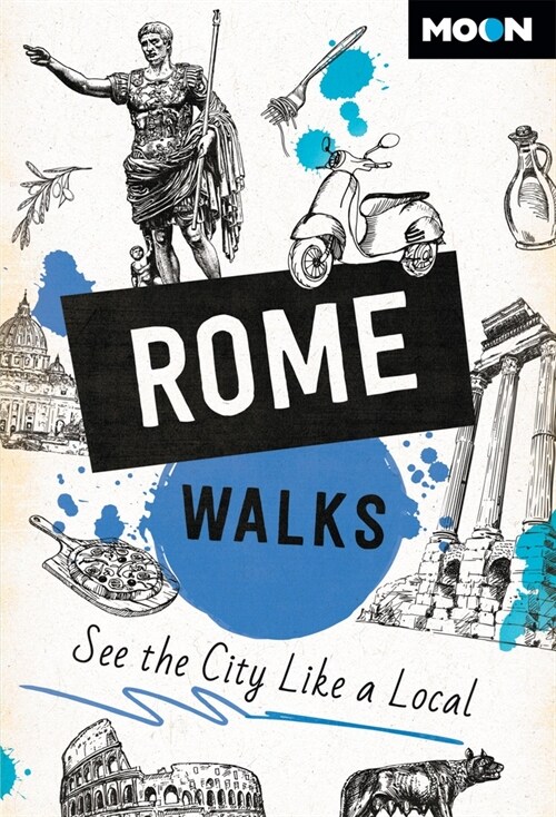 Moon Rome Walks: See the City Like a Local (Paperback, 3, Revised)