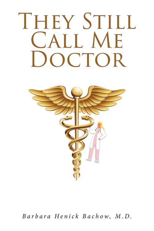They Still Call Me Doctor: My Life with Multiple Sclerosis... A Physicians Journey with MS (Paperback)