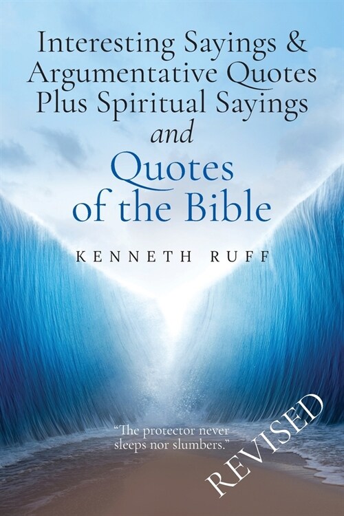 Interesting Sayings & Argumentative Quotes Plus Spiritual Sayings and Quotes of the BIBLE (Paperback)