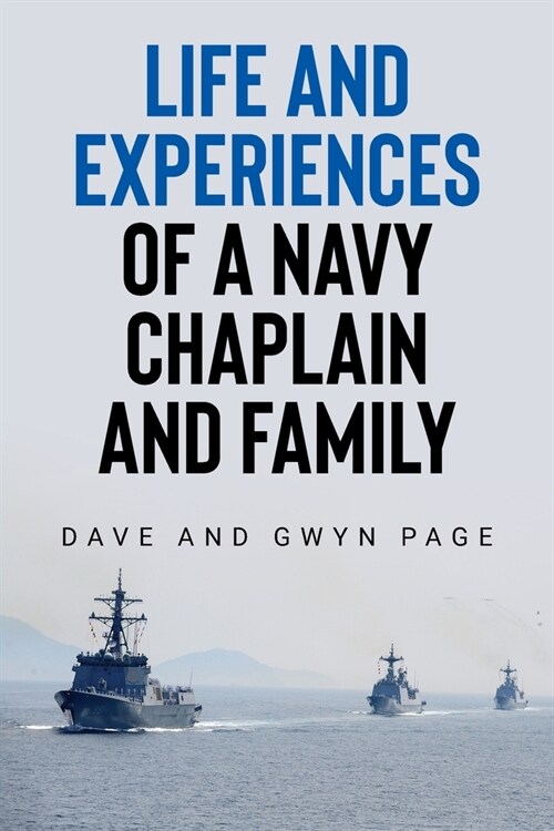 Life and Experiences of a Navy Chaplain and Family (Paperback)